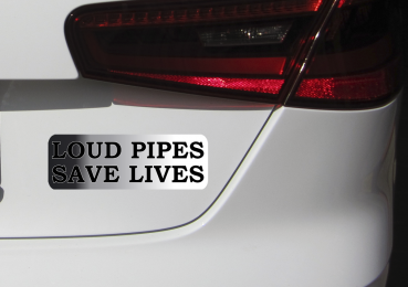 Aufkleber Loud Pipes Save Lives